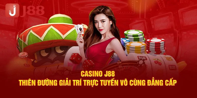 Casino J88 - Sòng Bạc Online Xanh Chín Và Uy Tín Nhất Châu Á 2 Những điều tuyệt vời khiến sảnh casino J88 hấp dẫn các bet thủ.